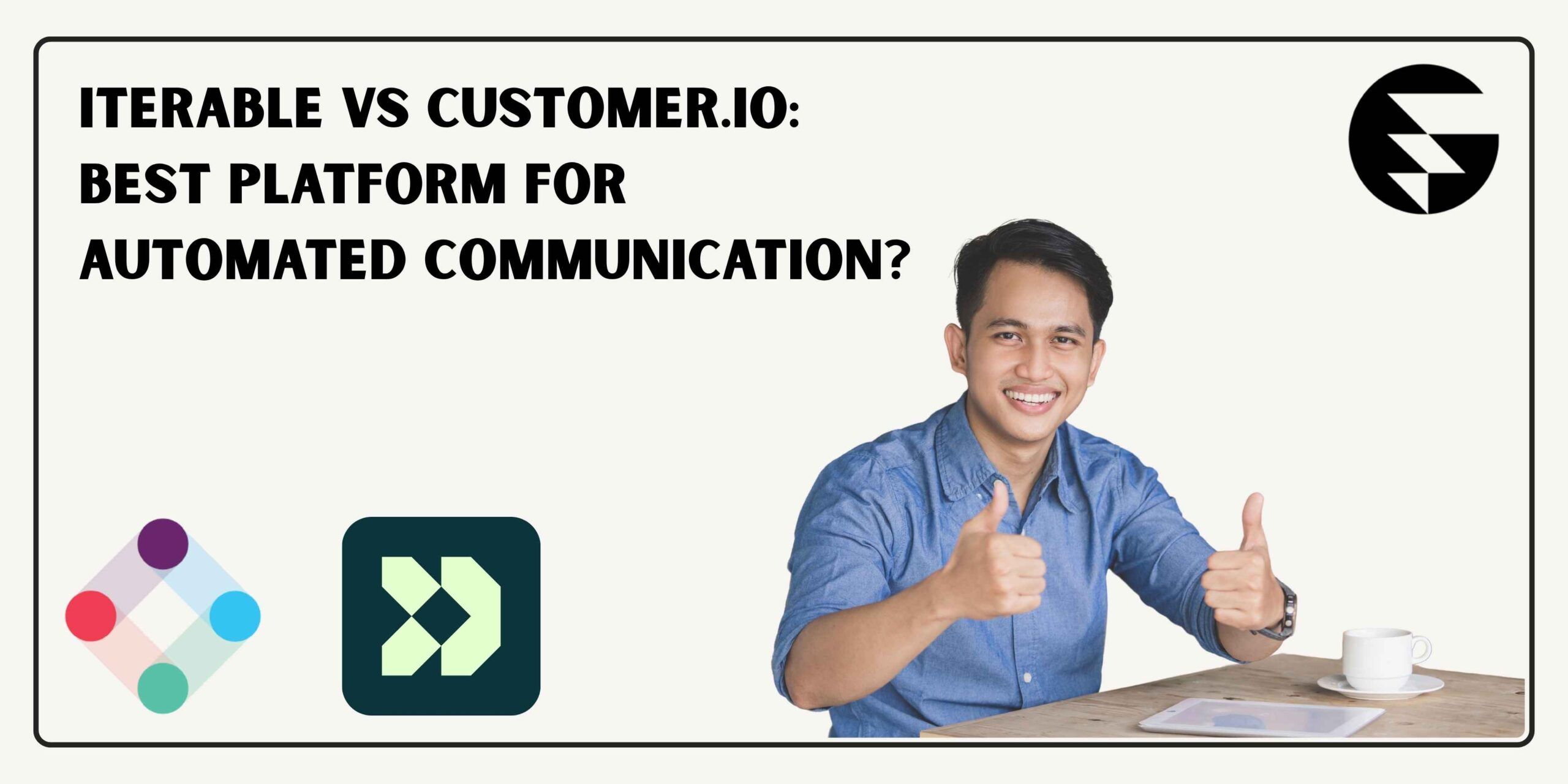 Iterable vs Customer.io: Best Platform for Automated Communication?