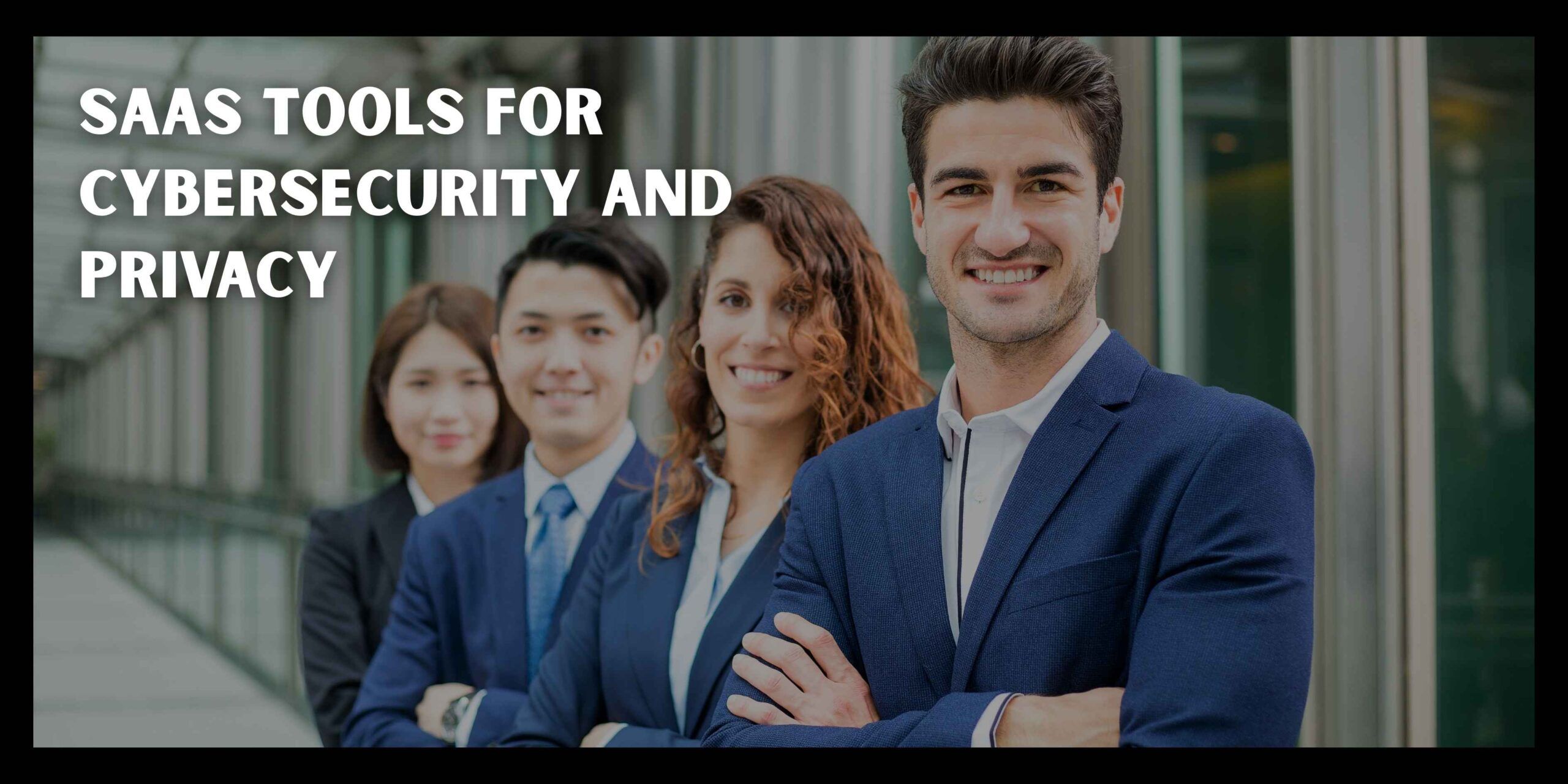 SaaS Tools for Cybersecurity and Privacy