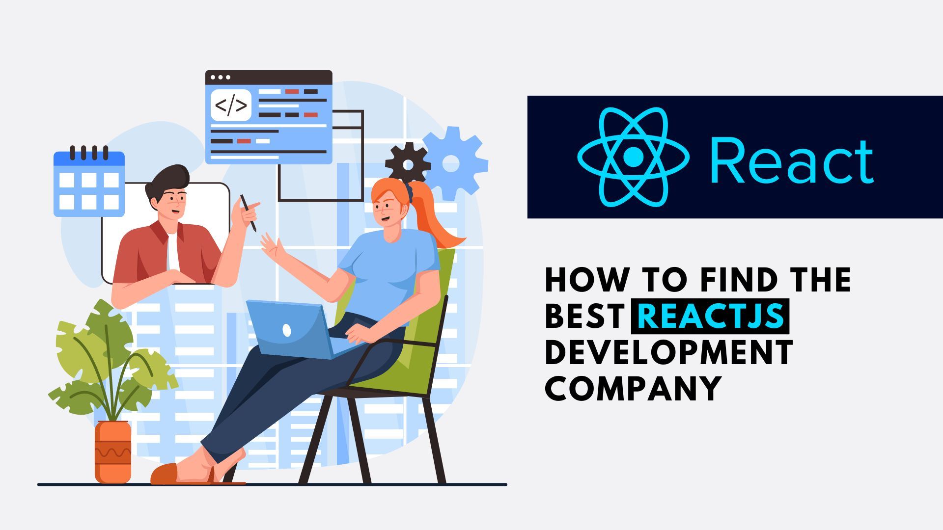 How to Find The Best ReactJS Development Company